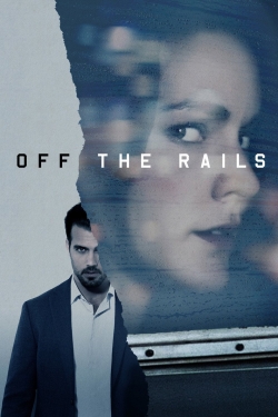 Watch free Off the Rails hd online