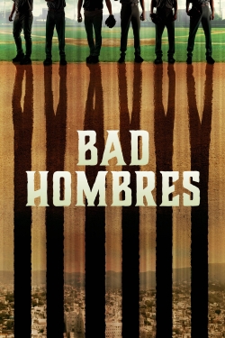 Watch free Bad Hombres hd online